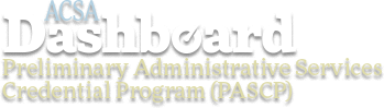 ACSA Preliminary Administrative Services Credential Dashboard
